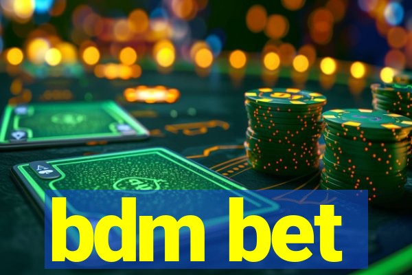 bdm bet